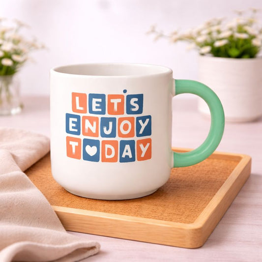 Let’s Enjoy Today Motivational Ceramic Mug – Colorful Quote Coffee Cup